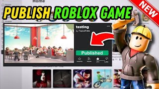 How to publish a Roblox Game 2024 stepbystep [upl. by Ralf672]