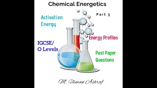 Activation Energy Past Paper Questions Chemical Energetics Part 3 IGCSE O Levels olevel [upl. by Humfrey]