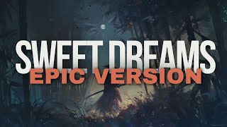 Sweet Dreams  Epic cinematic cover [upl. by Lauraine]