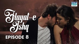 Hayat e Ishq  Episode 8  Turkish Drama  Hande Ercel  TKD  Dramas Central  RA1O [upl. by Ratcliffe169]