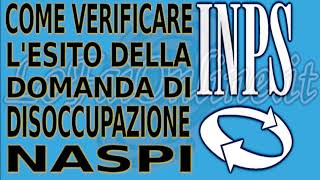 Come Verificare Esito Domanda Disoccupazione Naspi [upl. by Orvie64]