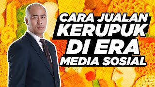 CARA JUALAN KERUPUK DI ERA MEDIA SOSIAL [upl. by Ydnir]