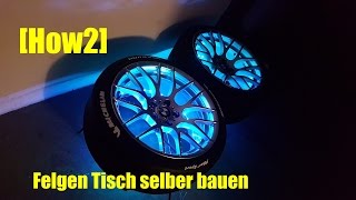 Felgen Tisch selber bauen How2 [upl. by Birchard575]