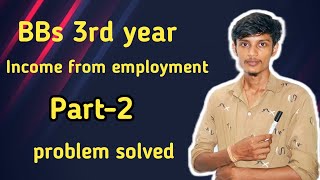 Income from employment  part2  bbs 3rd years  full problem solved [upl. by Aiciled]