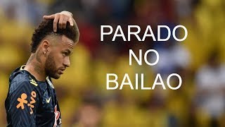 Neymar Jr  Parado no Bailão  Skills amp Goals [upl. by Ngo]