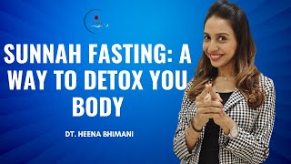 Sunnah Fasting A way to Detox you Body by Dt Heena Bhimani  CupCure Podcast 4 [upl. by Netsuj]