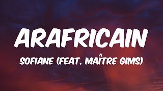 Arafricain  Sofiane feat Maître Gims Lyrics 🎵 [upl. by Sindee]