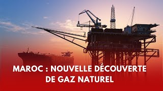 Maroc  nouvelle découverte de gaz naturel [upl. by Russom]