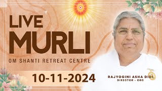 Live Murli 10112024 by BK Asha Didi from Om Shanti Retreat Centre DelhiNCR [upl. by Rosenkranz]