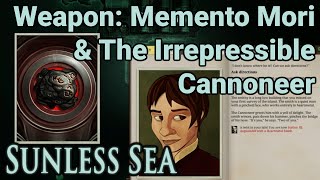 Sunless Sea Best Weapon Memento Mori amp the Irrepressible Cannoneer amp Judgement Eggs [upl. by Giacomo]