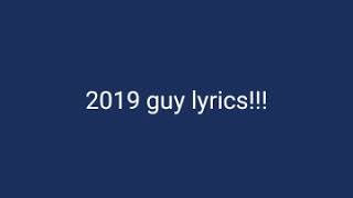 2019 guy lyrics [upl. by Lanza440]