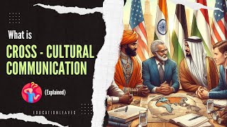 What is CrossCultural Communication How to communicate with the people of different cultures [upl. by Sherborn]