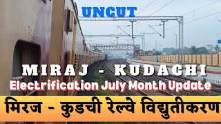 Miraj Kudachi Railway Electrification Update  July Month [upl. by Sacram]