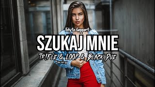 Edyta Geppert  Szukaj mnie TrFle amp LOOP amp Black Due REMIX 2023 [upl. by Yejus]