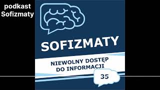 Sofizmaty 35  Niewolny dostęp do informacji [upl. by Millwater]