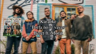 Karaoke quotPorfa no te vayasquot  Beret ft Morat [upl. by Klug]