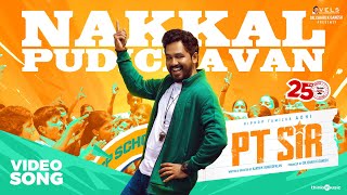 Nakkal Pudichavan  Video Song  PT Sir  Hiphop Tamizha  Kashmira  Karthik Venugopalan  Vels [upl. by Latham891]