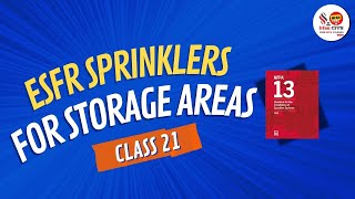 Class 21  ESFR Sprinklers for Storage Applications  NFPA 13 [upl. by Abdel]