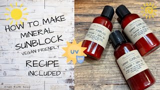 DIY Easy Homemade ☀️ SUNBLOCK ☀️ Lotion  Vegan Friendly amp Kid Safe  Ellen Ruth Soap [upl. by Aydni]