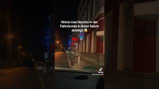 Das passiert wenn man Nachts in Bonn falsch abgebogen ist…fyp shorts fahrstunde [upl. by Clardy927]