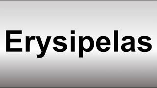 How to Pronounce Erysipelas [upl. by Ahsinrac]