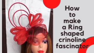 HOW TO MAKE A RING SHAPED CRINOLINE FASCINATOR TUTORIAL [upl. by Atneuqal]