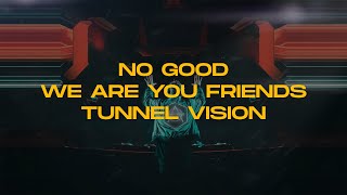 No Good x We Are You Friends x Tunnel Vision Gourlab Mashup [upl. by Arahk]