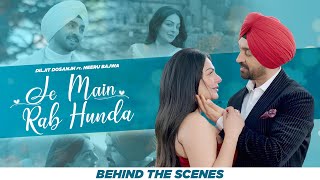 Je Main Rab Hunda BTS  Diljit Dosanjh  Neeru Bajwa  Bilal Saeed  Latest Punjabi Songs 2024 [upl. by Lettie742]