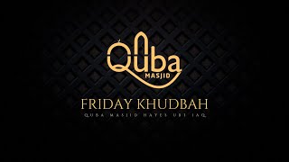 Live FRIDAY KHUDBAH from Masjid Quba Hayes [upl. by Johen539]