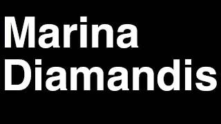 How to Pronounce Marina Diamandis [upl. by Dagmar67]