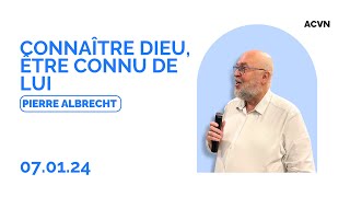 Connaître Dieu être connu de Lui  Pierre Albrecht  ACVN Le Havre [upl. by Ninnahc117]