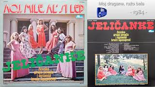 Jelicanke  Moj dragane ruzo bela  Audio 1981 [upl. by Einnij477]