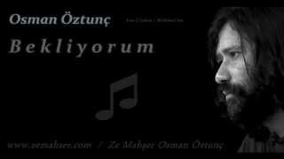 Bekliyorum Osman Öztunç [upl. by Sara]