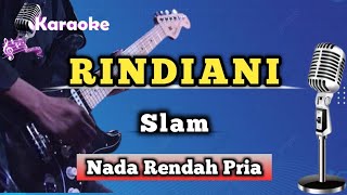 Rindiani  Slam  Karaoke Version  Nada Rendah Pria [upl. by Eilla]