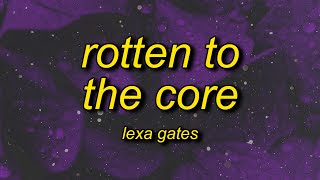 Lexa Gates  Rotten To The Core Lyrics [upl. by Hooker]