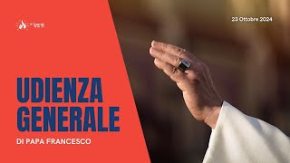 ore 915  UDIENZA GENERALE di Papa Francesco  23102024 [upl. by Ahsenre]