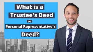 What is a Trustees Deed or Personal Representatives Deed [upl. by Maribelle]