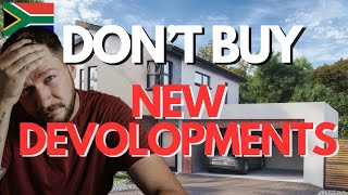 Why I Avoid New Development Properties in South Africa [upl. by Ettennaj]