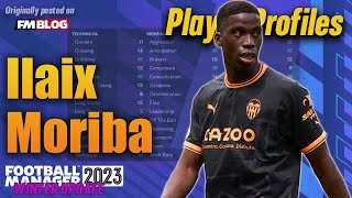 Ilaix Moriba  Player Profiles 10 Years In  Football Manager 2023 [upl. by Sana723]