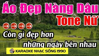 Áo Đẹp Nàng Dâu  Karaoke Tone Nữ  Karaoke Nhạc Sống 1990  Beat Mới [upl. by Htiderem]