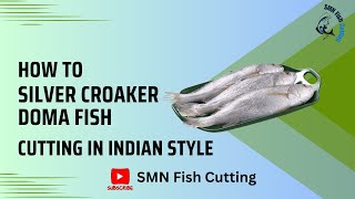 How to Silver Croaker Doma Fish Cutting in Indian Style  SMN Fish Cutting [upl. by Redyr]