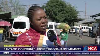 Braamfontein Taxi Violence  SANTACO concerned about triggerhappy members [upl. by Acino977]