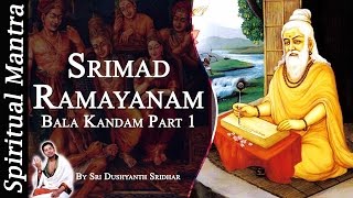 Srimad Ramayanam  Bala Kandam Part 1  By Sri Dushyanth Sridhar  Bala Kanda [upl. by Wilcox520]