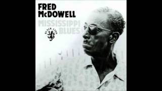 Mississippi Fred Mc Dowell  Mississippi Blues [upl. by Medeah]