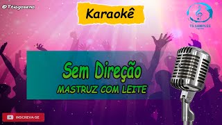 SEM DIREÇÃO  MASTRUZ COM LEITE  KARAOKÊ  TS SAMPLES [upl. by Ynoep]