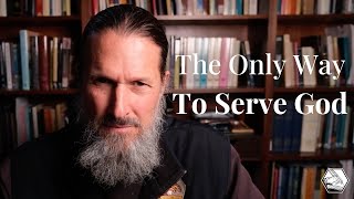 The One and Only Way to Serve God [upl. by Ecirtaed715]