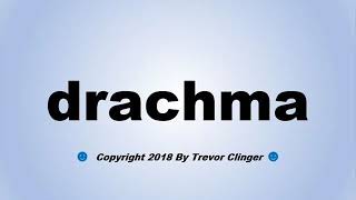 How To Pronounce drachma [upl. by Gnurt]