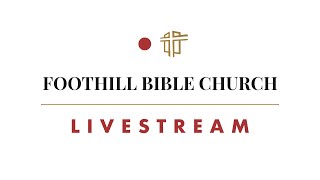 Foothill Bible Church Livestream  111223 [upl. by Yasmine]