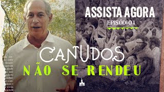 CANUDOS NÃO SE RENDEU  EPISÓDIO 1 [upl. by Leiria385]