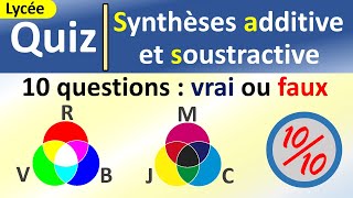 La synthèse additive et la synthèse soustractive de la lumière  Quiz corrigé  Physique  Lycée [upl. by Aicertal726]